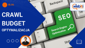 Crawl budget jak optymalizować