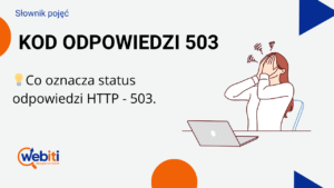 Kod odpowiedzi 503 - co to oznacza