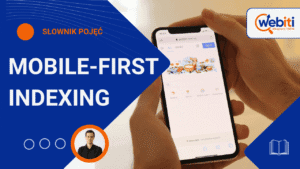 Mobile-First Indexing co to znaczy
