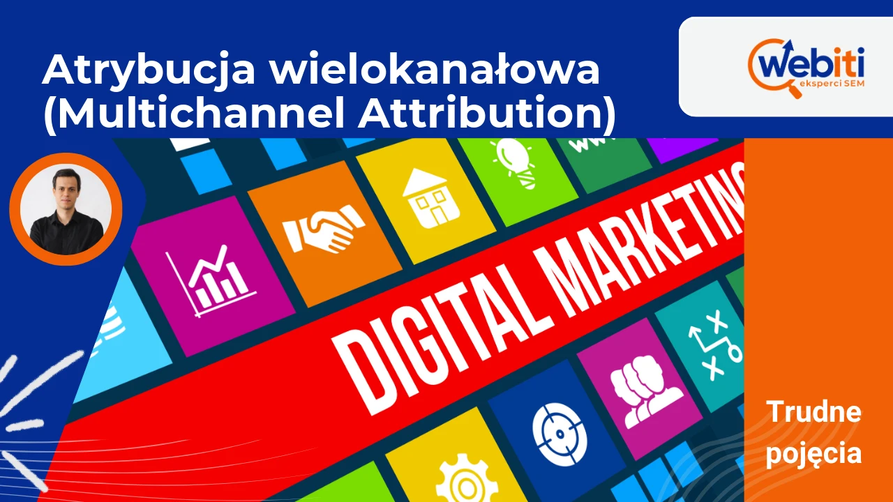 Atrybucja wielokanałowa (Multichannel Attribution)