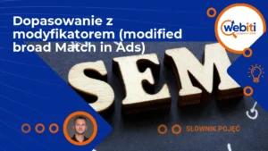 Dopasowanie z modyfikatorem (modified broad Match in Ads)