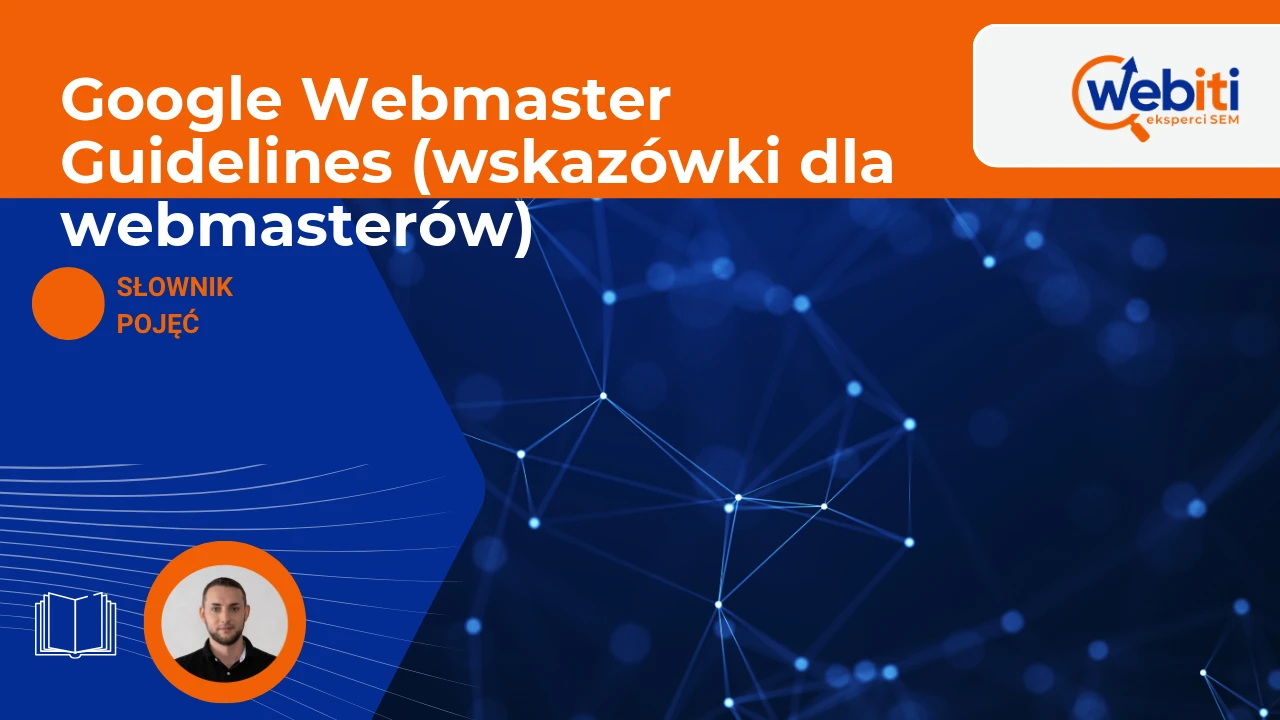 Google Webmaster Guidelines (wskazówki dla webmasterów)