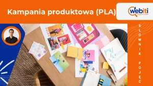 Kampania produktowa (PLA)