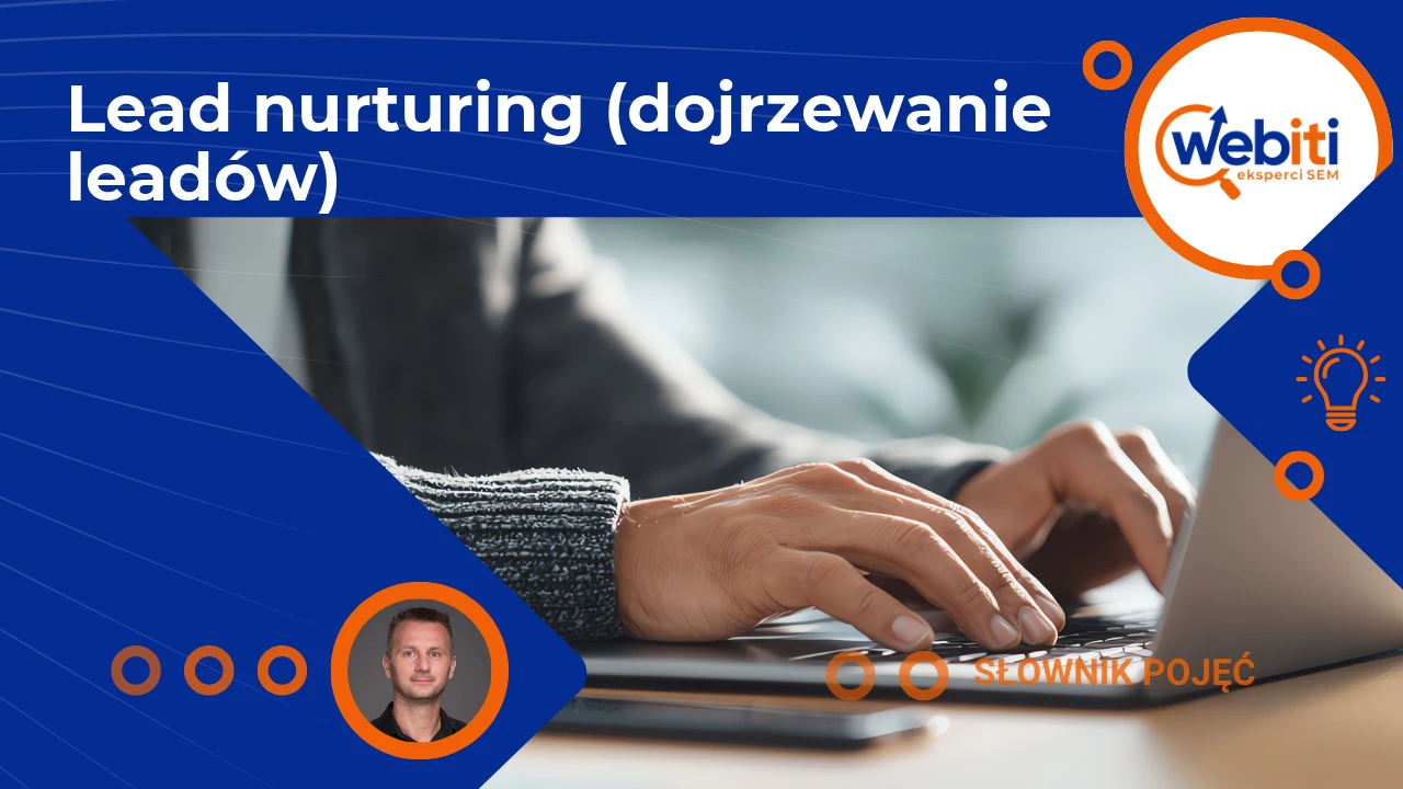 Lead nurturing (dojrzewanie leadów)